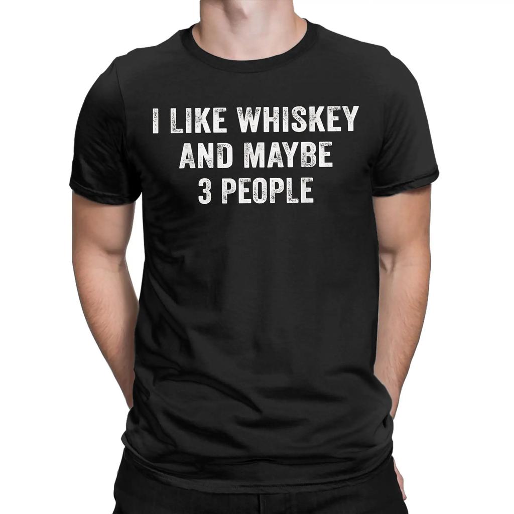 I Like Whiskey and Maybe 3 People Cotton T Shirt For Adult Summer  Y2K Casual T-Shirts Fashion Tee Shirt Oversize Casual Tops
