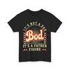Father T-Shirt Mens Womens Tees Top, It's Not A Dad Bod It's A Father Figure Father's Day Dad Shirt