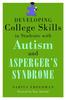 The Developing College Skills In Students with Autism and Asperger's Syndrome Book