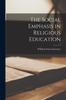 Bok The Social Emphasis In Religious Education