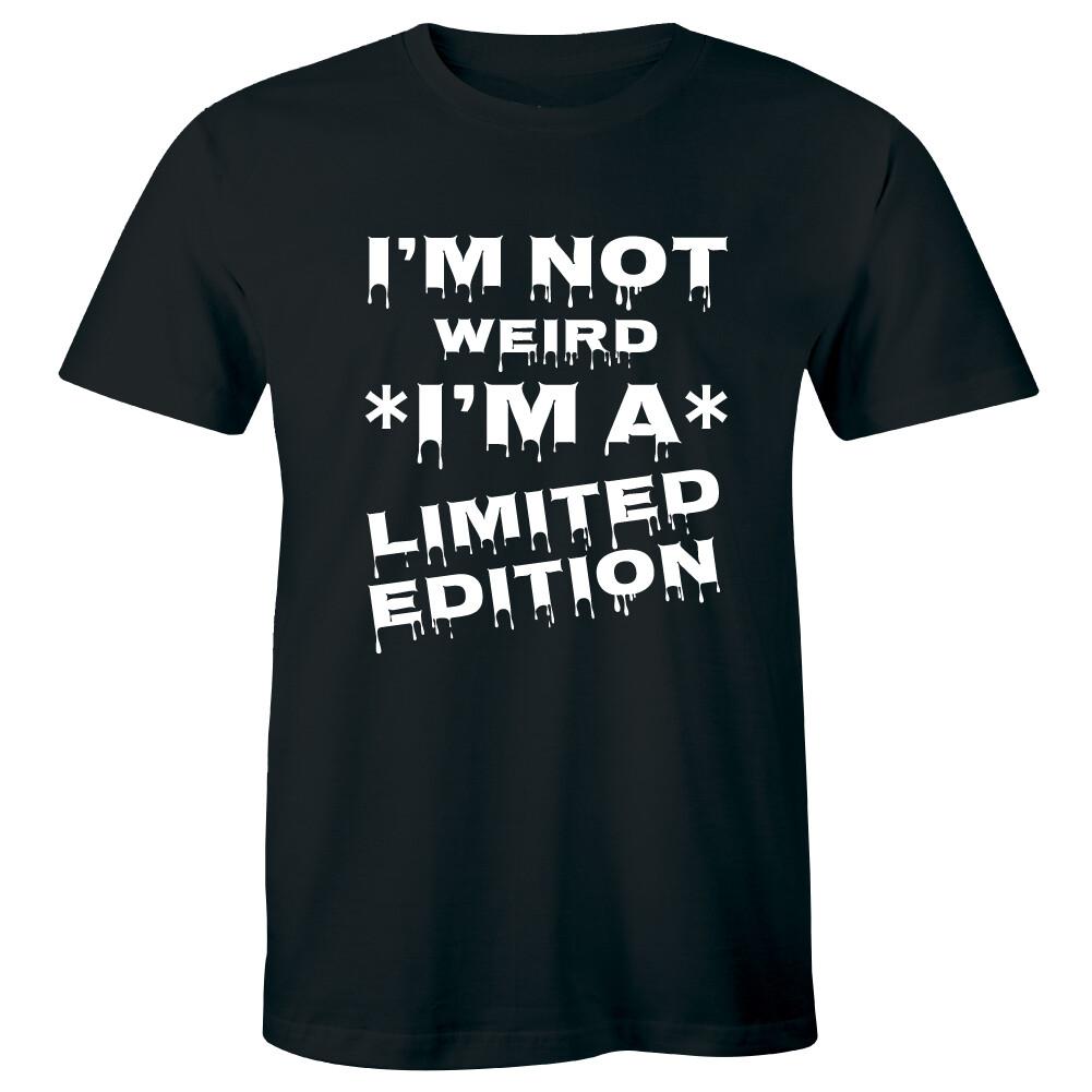 I m Not Weird I m Limited Edition T-shirt Funny Hilarious Geek Nerd Tee Shirt XXXL
