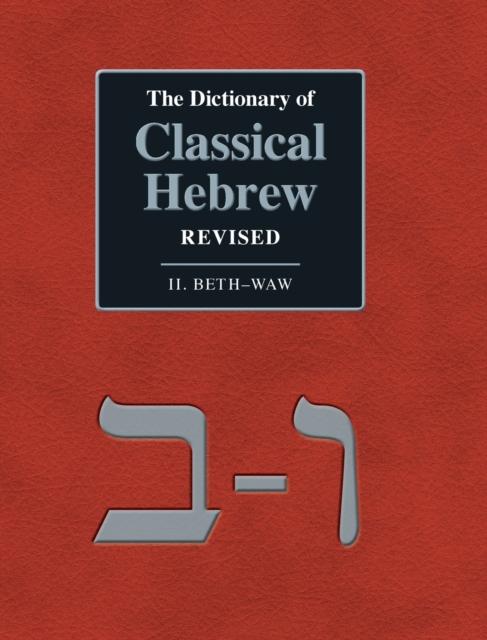 The The Dictionary of Classical Hebrew Revised. II. Beth-Waw : 2 Book