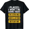 Places I Wont Be Going Today Funny Work Quote T-Shirt