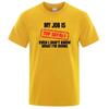 MY JOB IS TOP SECRET Men T Shirts Summer  Crew Neck Short Sleeve Man T-Shirt Humour Hip Hop T-shirt Harajuku Tops Tee Shir