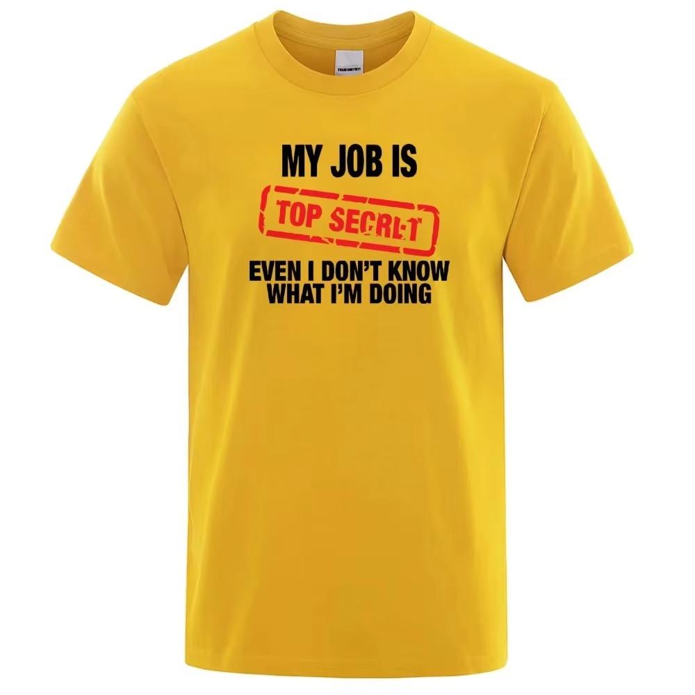MY JOB IS TOP SECRET Men T Shirts Summer  crew neck Short Sleeve Man T-Shirt Humour Hip Hop T-shirt Harajuku Tops Tee Shir