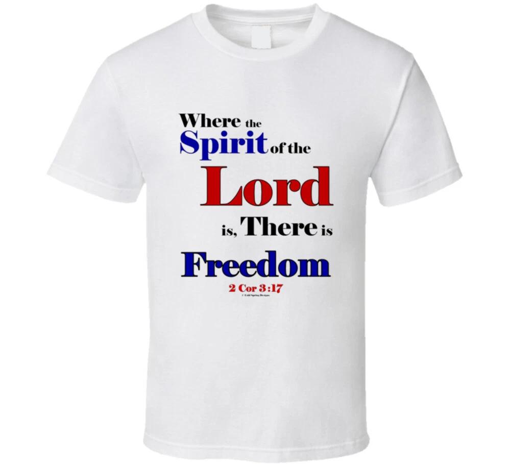Where The Spirit Of The Lord Is There Is Freedom 2cor317 Bibke Verse Christian T 3XL