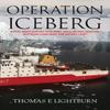 Operation Iceberg by Thomas E. Lightburn Paperback Book 9781800167582