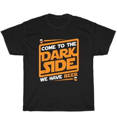 Komm auf die dunkle Seite Wir haben Bier Trinker Alkohol Trinkparty T-Shirt Unisex