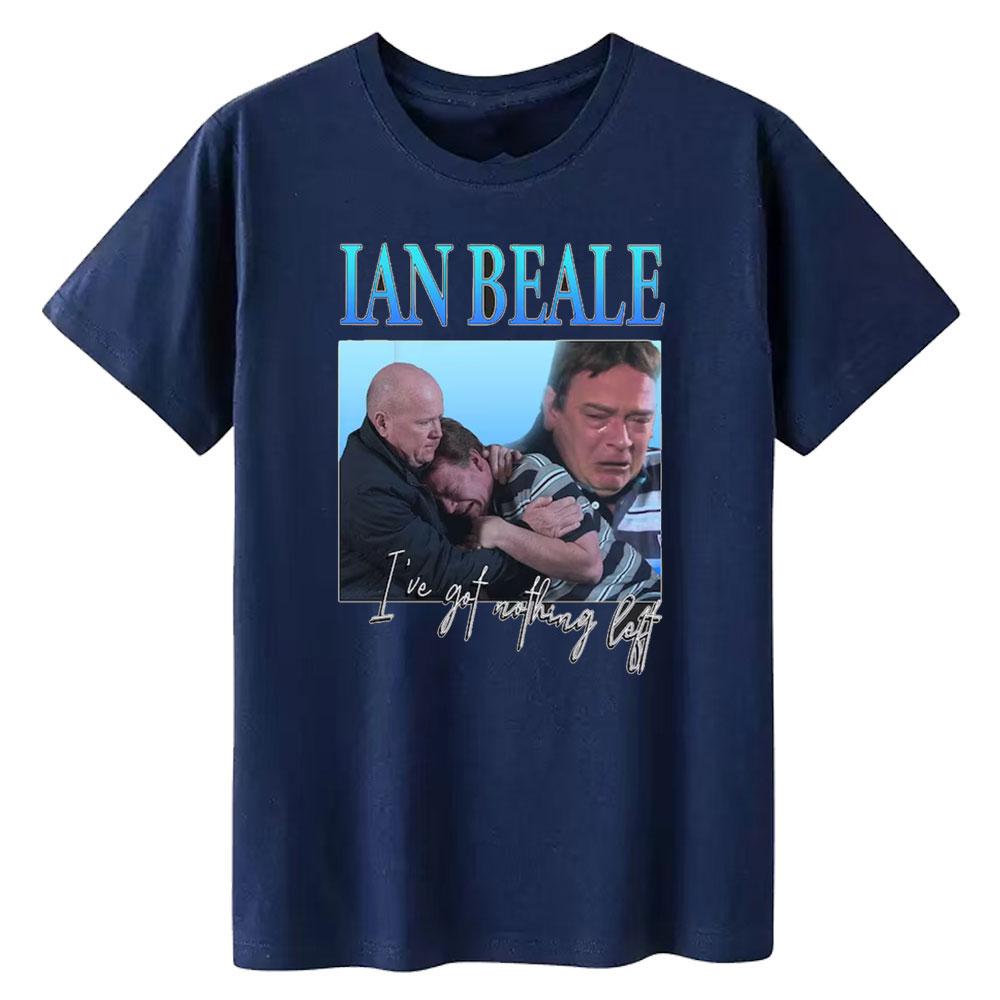 I Got Nothing Left Ian Beale Printed Tshirt Unisex Women Unisex Baggy Boyfriend Shirt Women Unisex Casual Cotton Shortsleev Adult