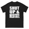 Shut Up and Meditate Bold Statement Funny Design T-Shirt