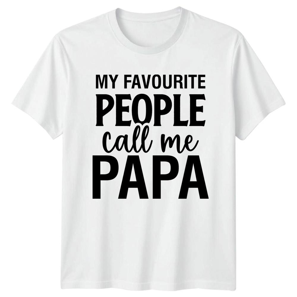 My Favourite People Call Me PAPA Grandparent Unisexs TShirt S