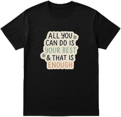All You Can Do Is Your Best & That Is Enough Shirt