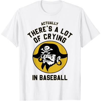 Eigentlich Gibt Es Viel Weinen In Baseball-Liebhabern Piraten T-Shirt