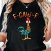 Funny FCawF Print TShirt Rooster Meme ShortSleeve Playful Bird Lover TShirt Moonlit Crow TShirt Women ShortSleeve TShirt