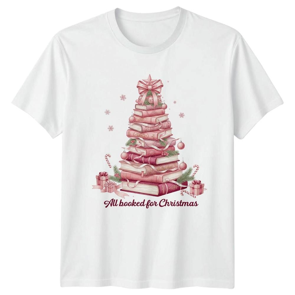 All Booked For Christmas Books Christmas Holiday Unisexs TShirt Unisexs Graphic Tee S