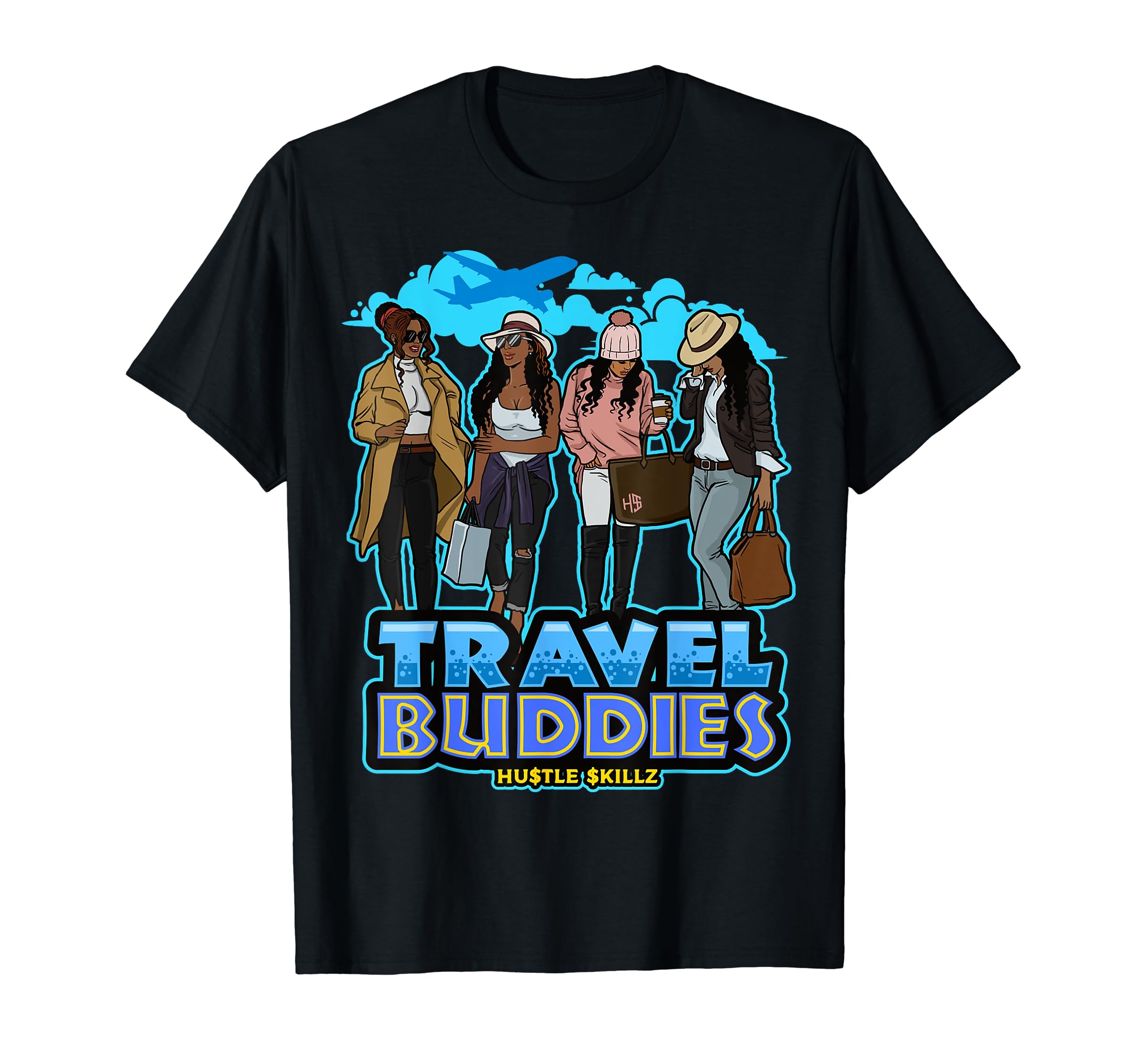 

Travel Buddies Hu$tle $killz Melanin sistas Black Girl Magic T-Shirt