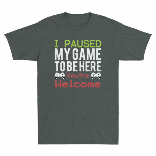 I Paused My Game To Be Here You re Welcome Vintage Men Short Sleeve T-shirt XXXXL