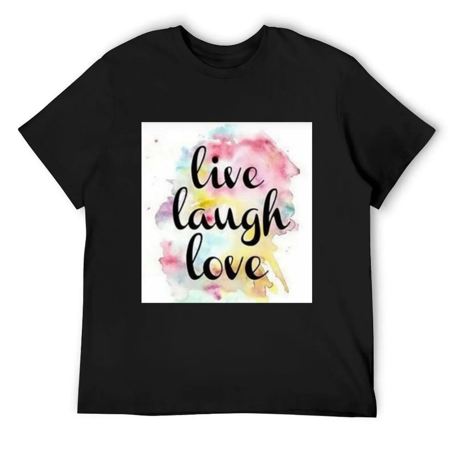 love live laugh T-Shirt summer clothes hippie clothes vintage clothes custom shirt mens big and tall t shirts S