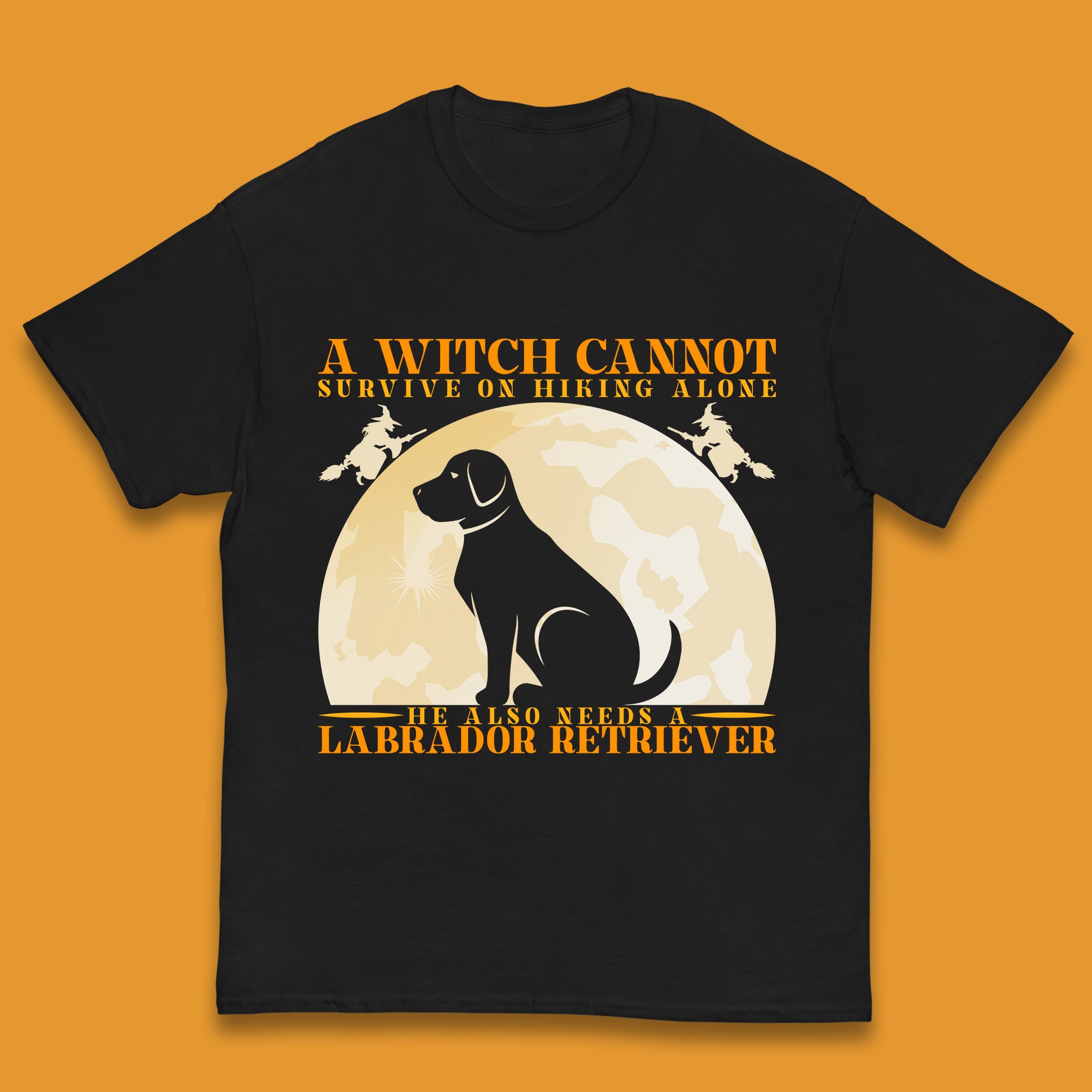 

A Witch Cannot Survive On Hiking Alone He Also Needs A Labrador Retriever Halloween Vintage Witch Dog Kids T Shirt 140