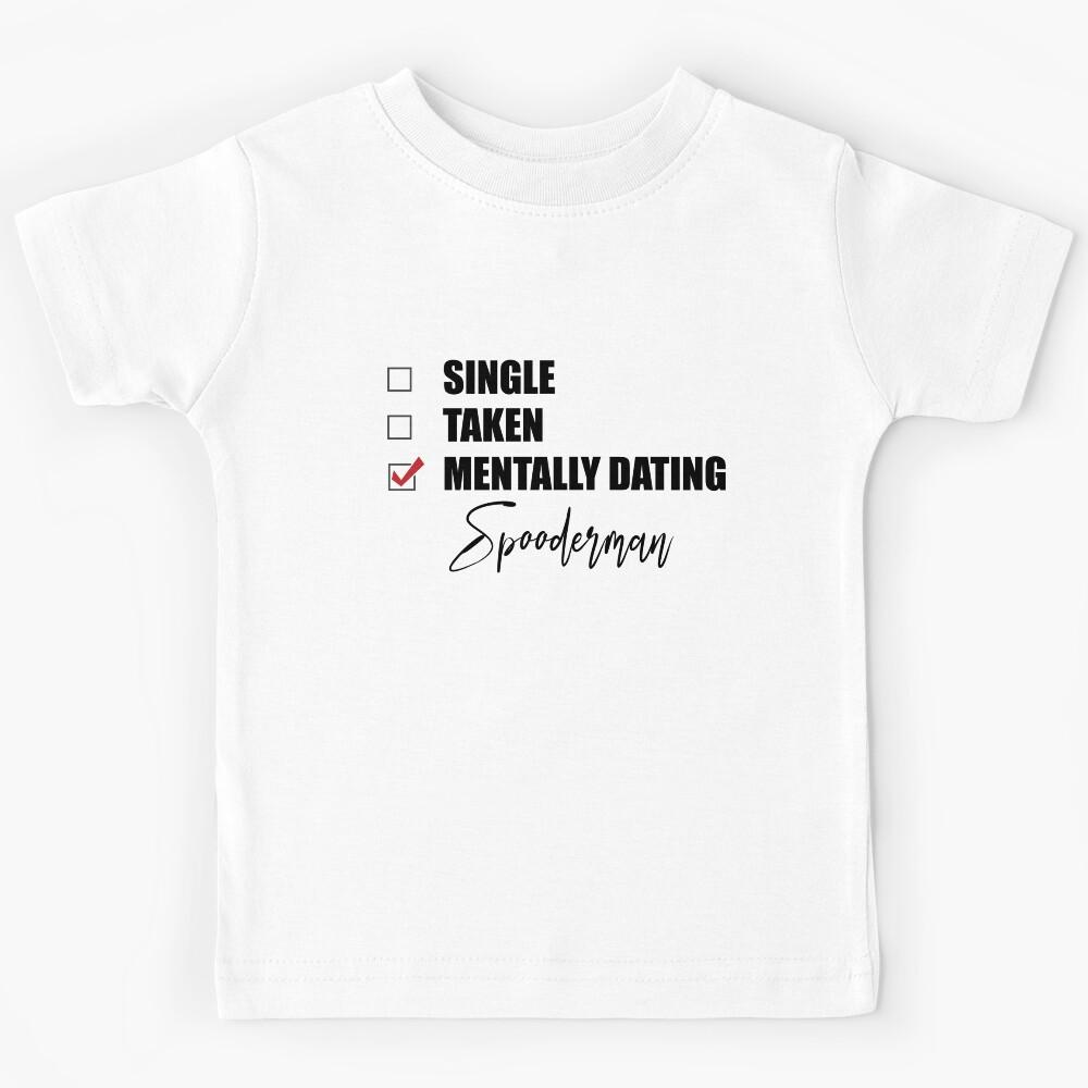 Mentally Dating Spooderman Kids T-Shirt 170