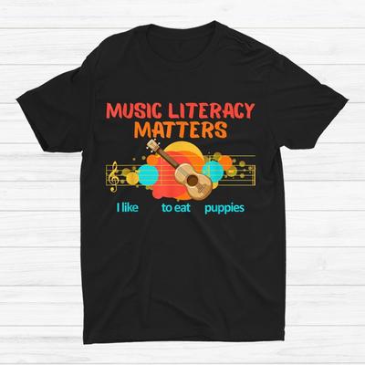 Music Literacy Matters I Like To Eat Puppies Guitar T-shirt Size S-5XL