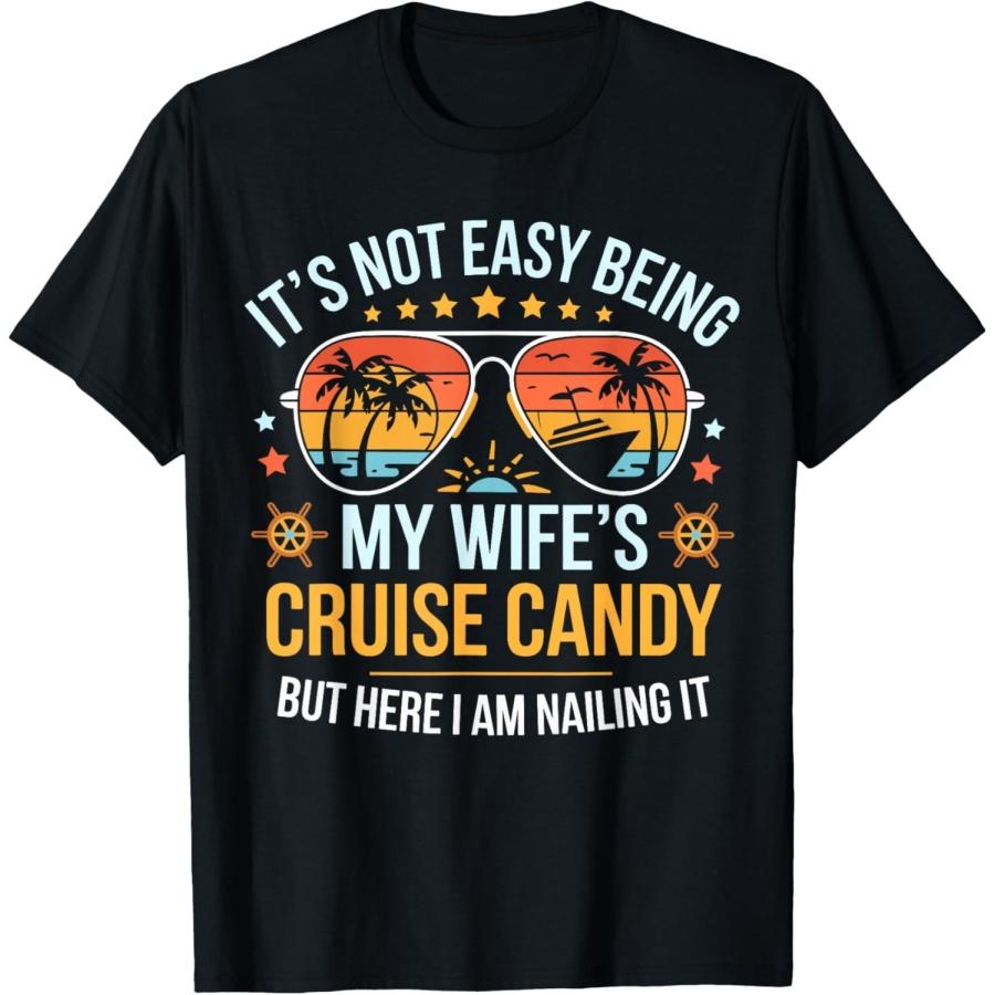 It s Not Easy Being My Wife s Cruise Candy Husband Cruise T-Shirt(2) XXXXXL чёрный