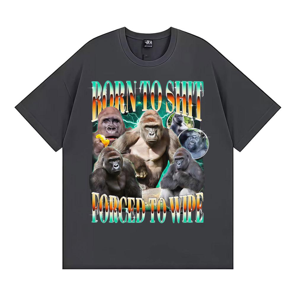 Summer Funny Gorilla Meme Tshirt Was Born with Shit and Forced To Wipe 2000 Aesthetic Tshirt Mens Highquality Cotton Top