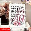 1PC Tin Sign To The World You Are A Mother - Inspirational Quote Floral Design For Living Room/Mothers Day, 8x12 Inches/20x30 Cm