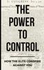 The The Power To Control : How the Elite Conspire Against You : 1 Book
