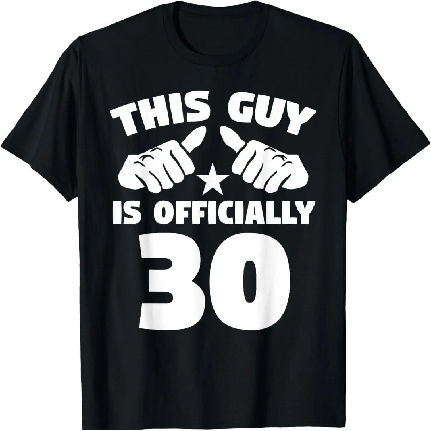 This Guy Is Officially 30 Years Old 30th Birthday T-Shirt S чёрный