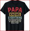 Papa Knows Everything Funny Father's Day Black T-Shirt Unisex T-Shirt