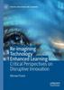 The Re-imagining Technology Enhanced Learning : Critical Perspectives On Disruptive Innovation Book