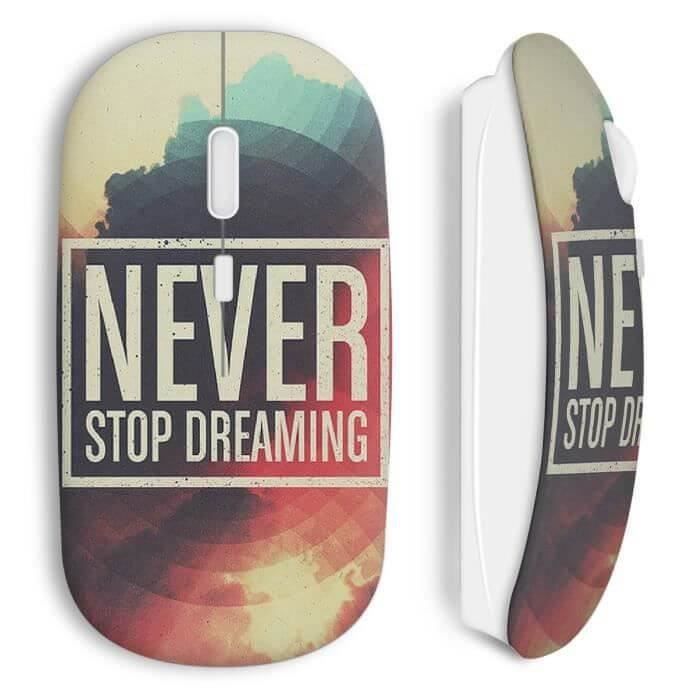 Souris sans fil Never stop dreaming