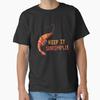 Keep It Shrimple Klassisches T-Shirt T-Shirt Hergestellt in den USA Australische Größe S2XL
