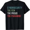 Cybersecurity The Few The Proud The Paranoid Computer Code T-Shirt