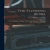 The Flowing Bowl by William Schmidt Hardback Book 9781015585843