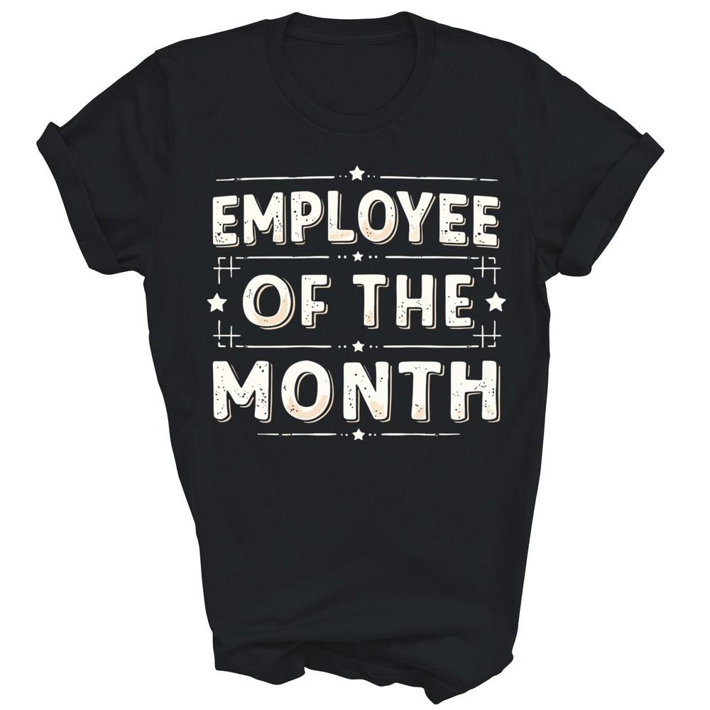 

Employee Of The Month Best Worker Ever Unisex Shirt Gift XL