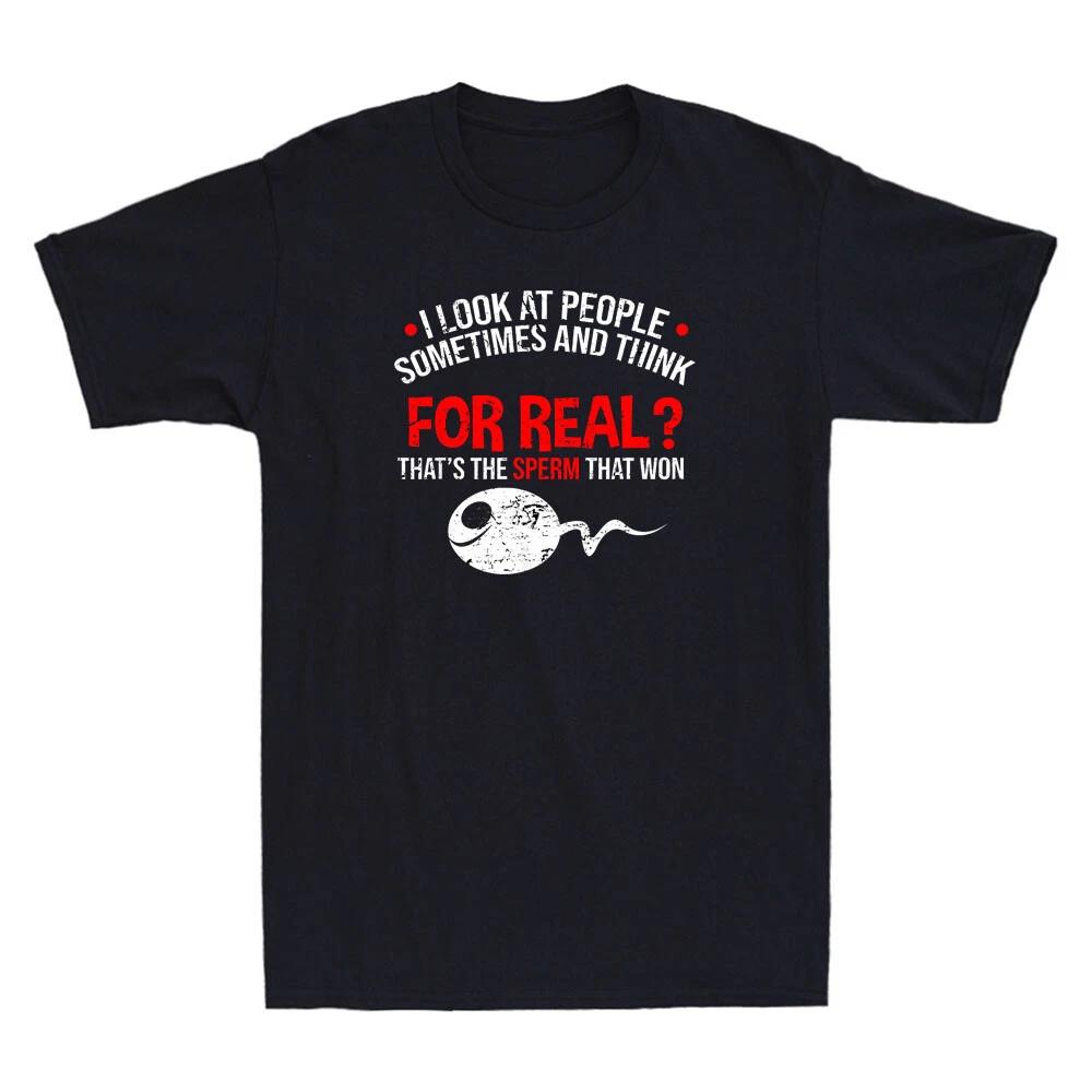 People The Sperm That Won Funny Meme Humor Sarcastic Quote Vintage Men s T-Shirt XXXL