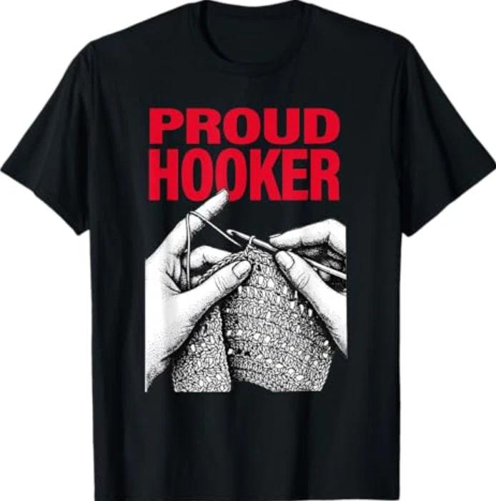 Proud Hooker Funny Knitting Lover Saying Quote T- Shirt L