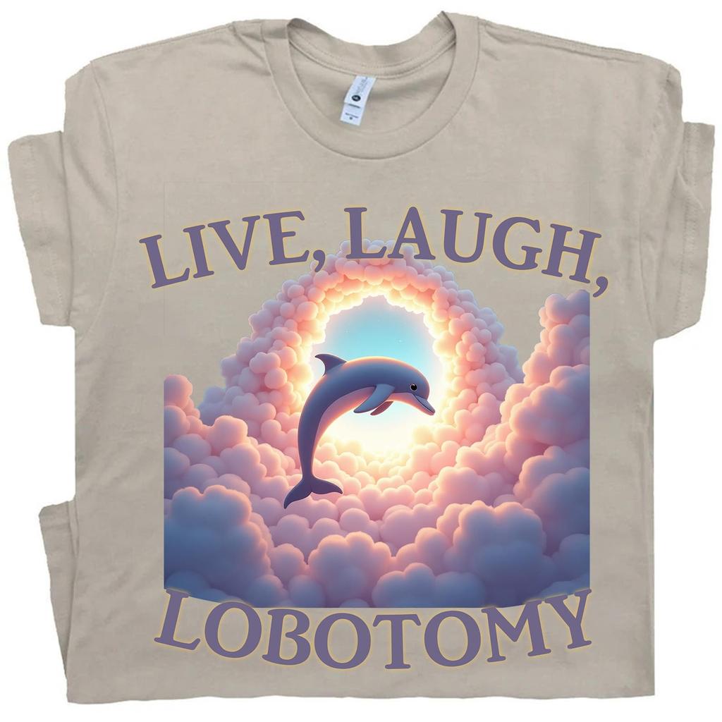 Live Laugh Lobotomy Shirt, Lustiges Meme T-Shirt, Albernes Shirt, Seltsames T-Shirt, Lustiges Grafik-T-Shirt, Durchgeknalltes Meme-Shirt, Humor-T-Shirt für Erwachsene
