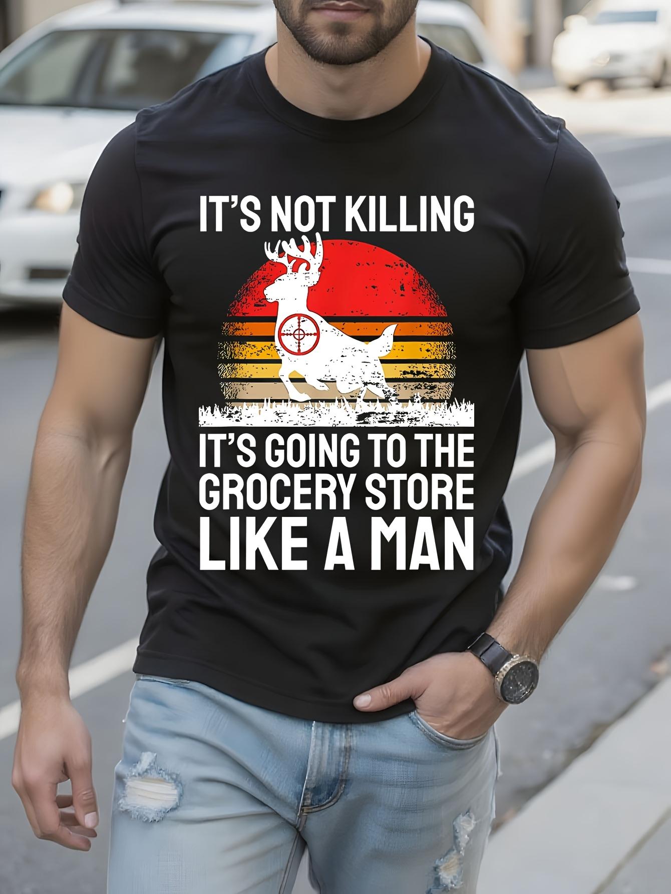 Funny Tshirt Funny Deer Hunter Tshirt - Its Not Killing -... M