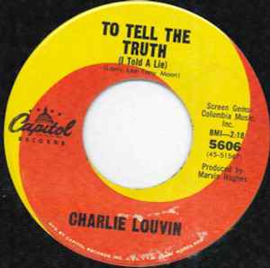 

7inch Record CHARLIE LOUVIN - To Tell The Truth (I Told A Lie) 5606 CAPITOL 1966 US Country/Folk Used