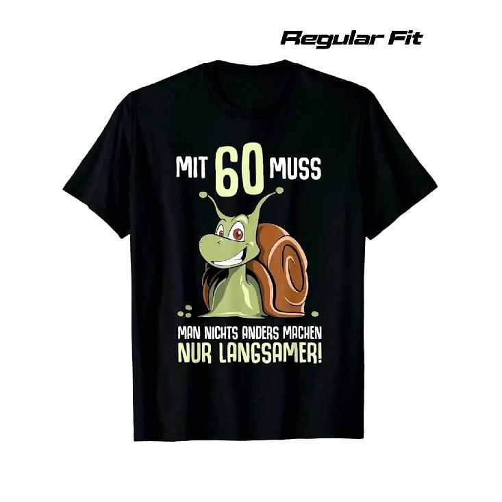 60th Birthday German Quote T-Shirt for Men & Women - Funny 60 Years Saying with Snail Design & German Text Mit 60 Muss for Man Nichts Anders Machen! S чёрный