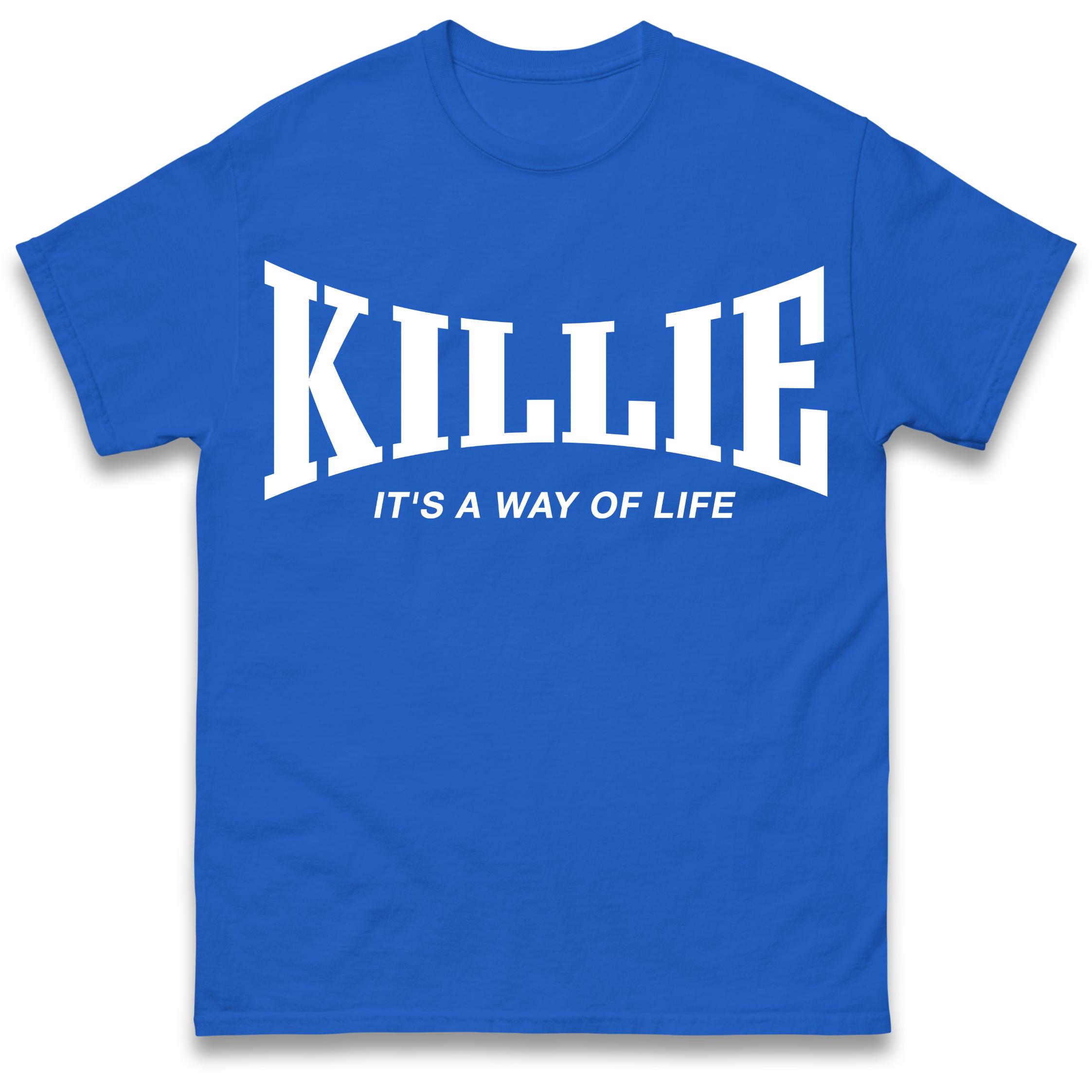 Killie It’s a Way of Life T Shirt Tshirt Mens Womens Unisex Tops Tees 4XL