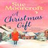 A Christmas Gift by Sue Moorcroft Paperback Book 9780008765194