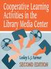 The Cooperative Learning Activities In the Library Media Center, 2nd Edition Book