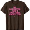 My Daughter And I Talk Shit About You Graphic Tee Casual Short Sleeve Crewneck T-Shirt For Mom