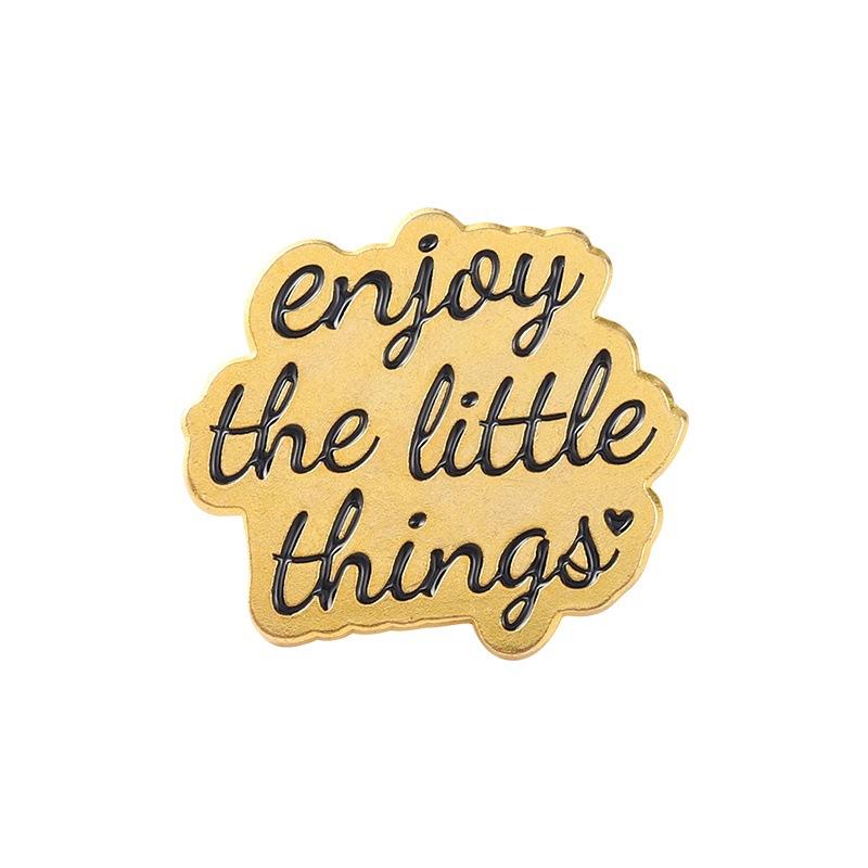 Enjoy The Little Things Enamel Pins Funny Quotes Girls Just Wanna Have Fun Cartoon Letter Metal Brooch Lapel Badge Jewelry Gifts