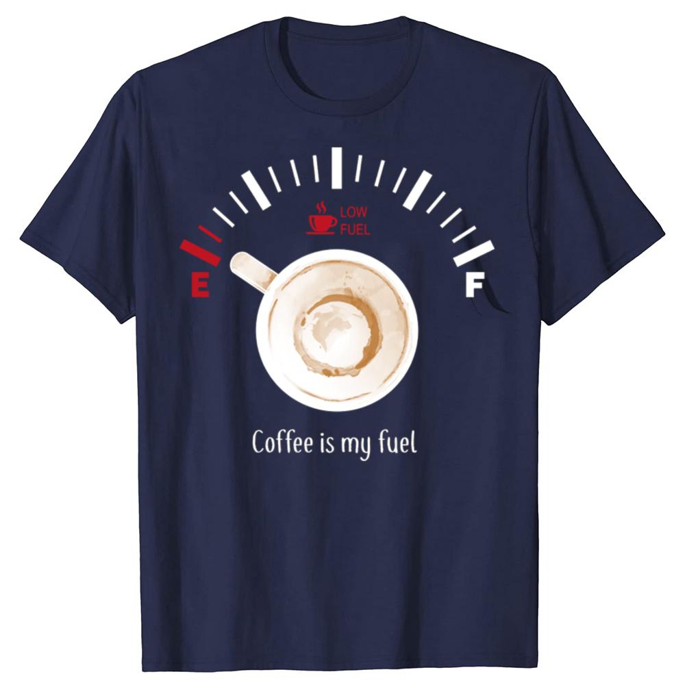 Funny Coffee Is My Fuel Classic T Shirt Cotton Streetwear Short Sleeve Birthday Gifts Mens Clothing Fashion Casual Loose T Shirt