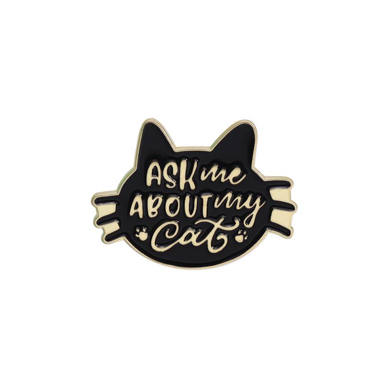 

Black Cat Enamel Pins Custom Ask Me About My Cat Brooches Lapel Badges Cartoon Animal Funny Jewelry Gift for Kids Friends